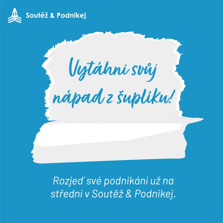 Soutěž & Podnikej – Vytáhni svůj nápad z&nbsp;šuplíku!