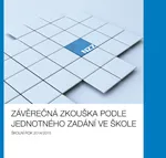 Závěrečná zkouška podle jednotného zadání ve škole. Pro školní rok 2014/2015