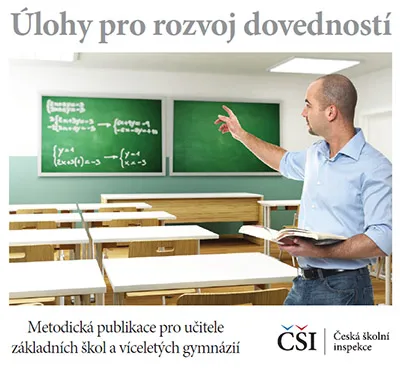 Úlohy pro rozvoj dovedností – Metodická publikace pro učitele ZŠ a&nbsp;víceletých gymnázií