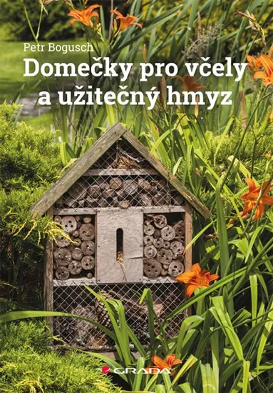 Domečky pro včely a&nbsp;užitečný hmyz – nová kniha nakladatelství Grada